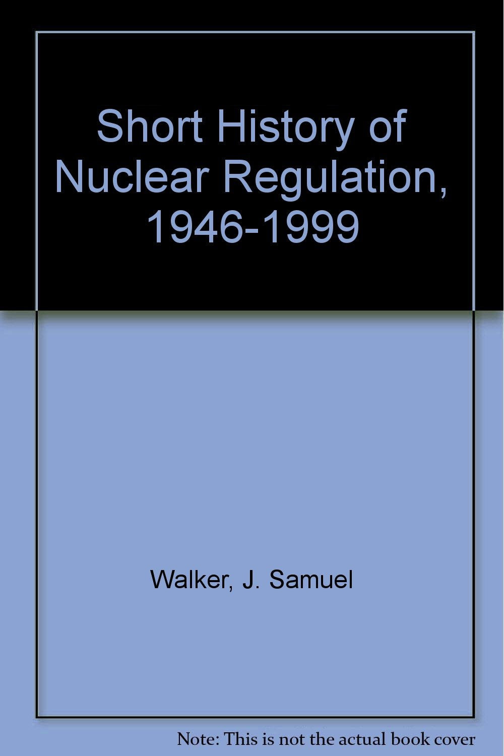 Short History of Nuclear Regulation, 1946-1999 Natural Sciences