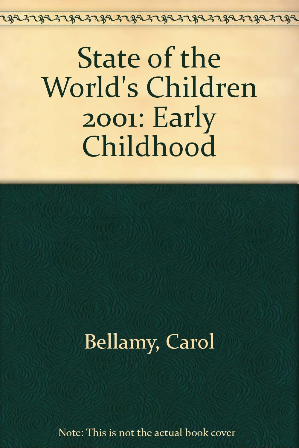 State of the World's Children 2001: Early Childhood Politics & History