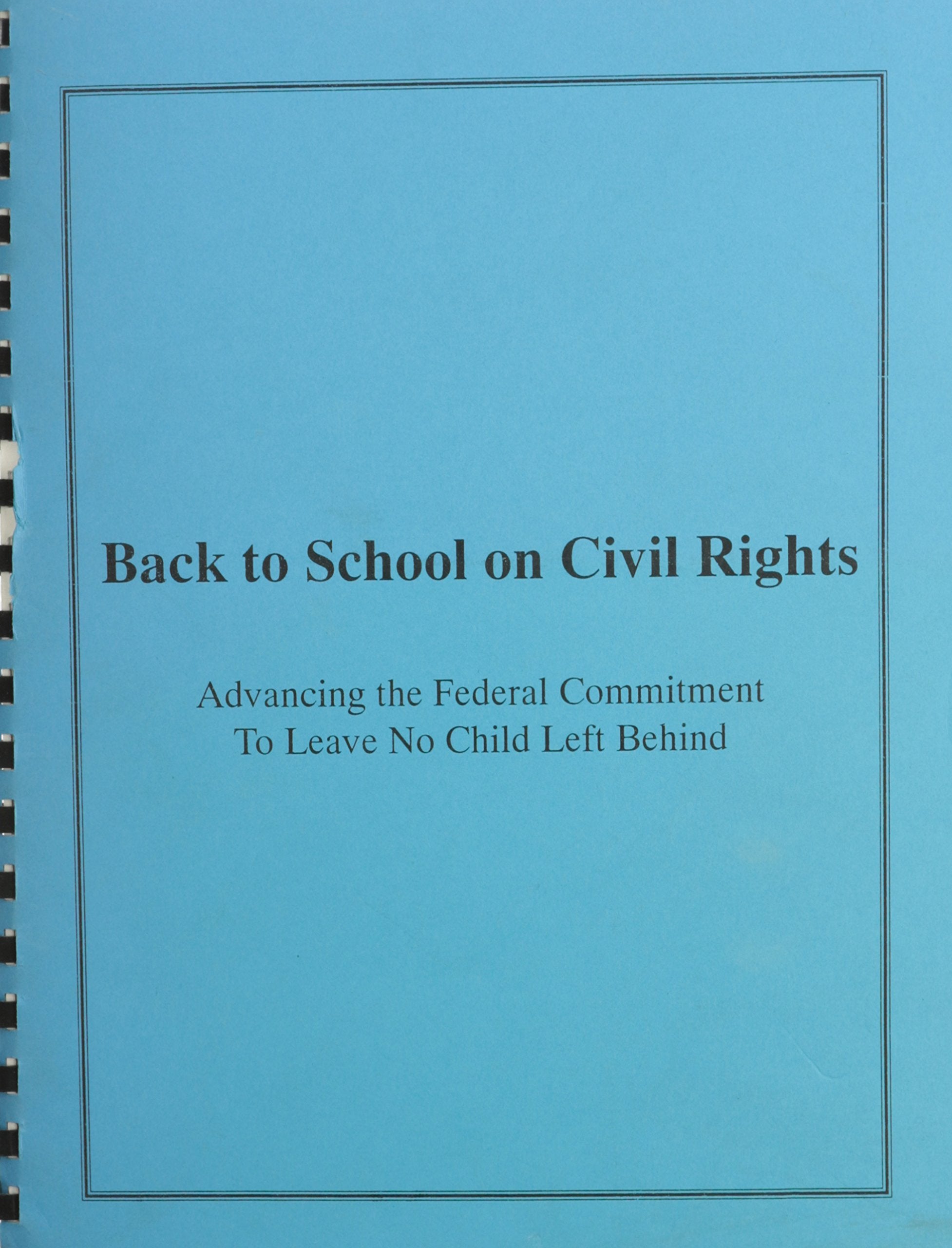 Back To School On Civil Rights: Advancing The Federal Commitment To Leave No Child Behind Law
