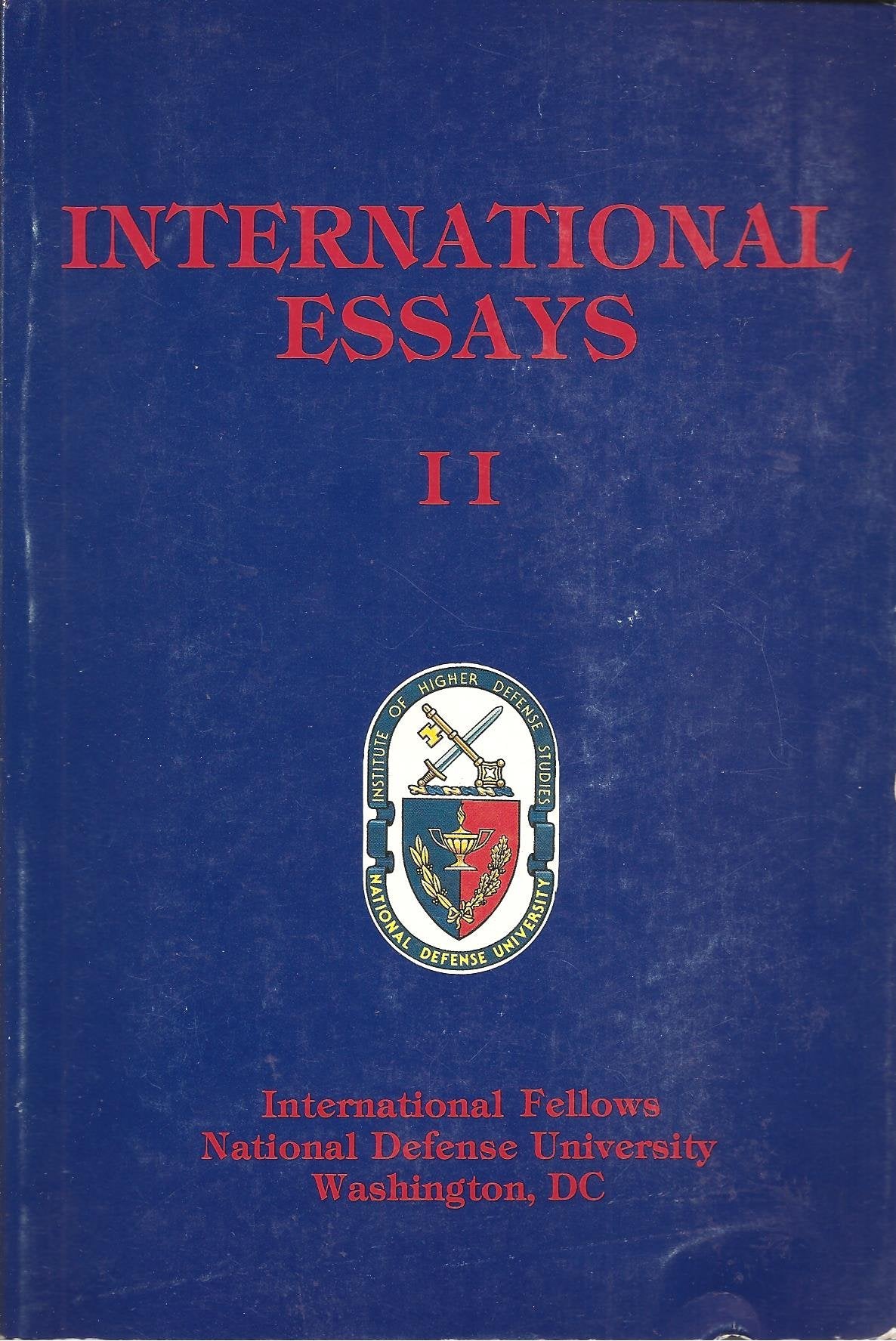International Essays II: By The Fellows Of The National Defense University Politics & History