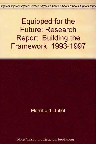 Equipped for the Future: Research Report, Building the Framework, 1993-1997 Books