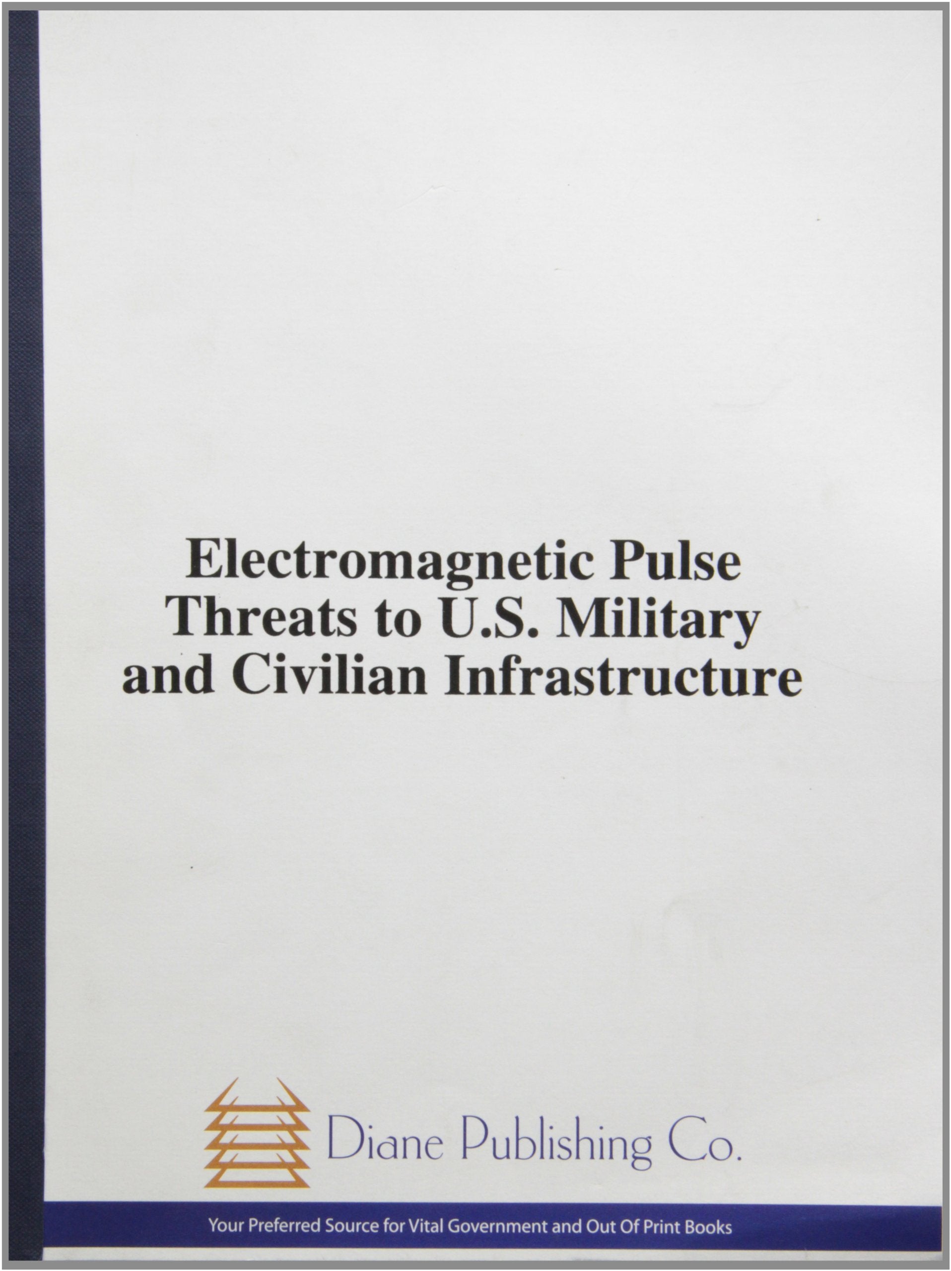 Electromagnetic Pulse Threats to U.S. Military and Civilian Infrastructure: Hearing Before the Committee on Armed Services, U.S. House of Representatives Politics & History