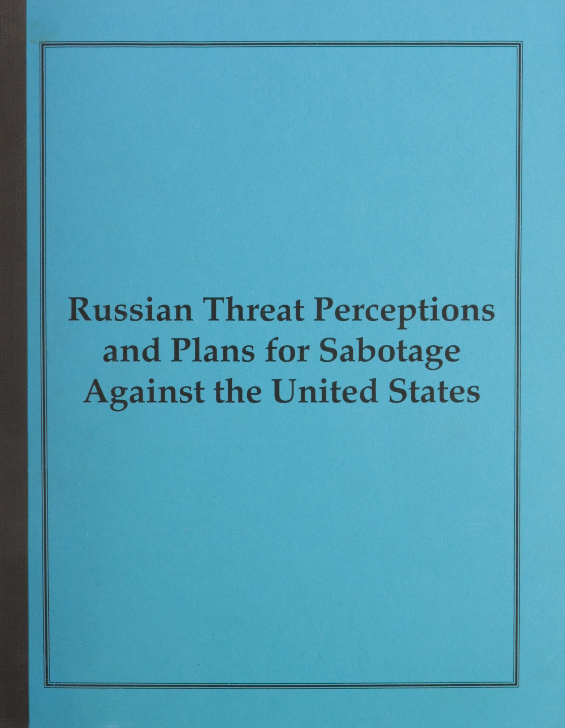 Russian Threat Perceptions and Plans for Sabotage Against the U.S: Hearing Before the Committee on Armed Services, U.S. House of Representatives Politics & History