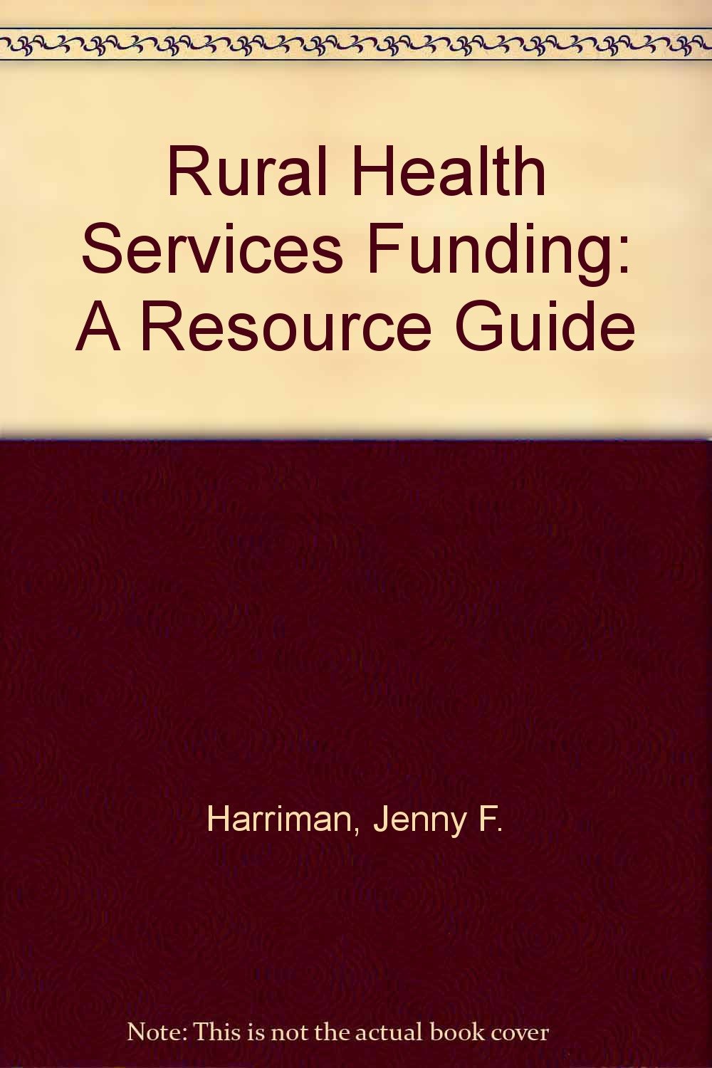 Rural Health Services Funding: A Resource Guide Medicine