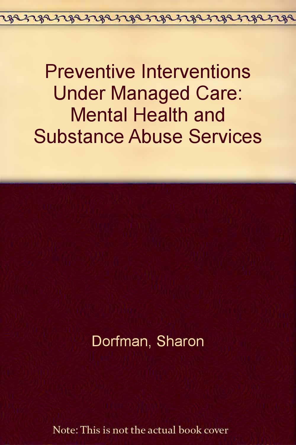 Preventive Interventions Under Managed Care: Mental Health and Substance Abuse Services Books