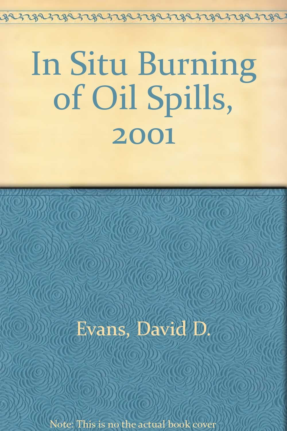 In Situ Burning of Oil Spills, 2001 Books