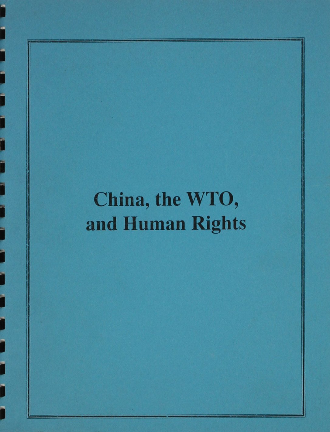 China, the Wto, and Human Rights: Hearing Before the Subcommittee on International Operatins and Human Rights of the Committee on International Relations House of Representatives One h Books