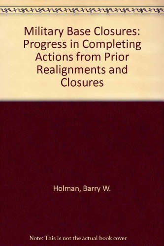 Military Base Closures: Progress in Completing Actions from Prior Realignments and Closures Books