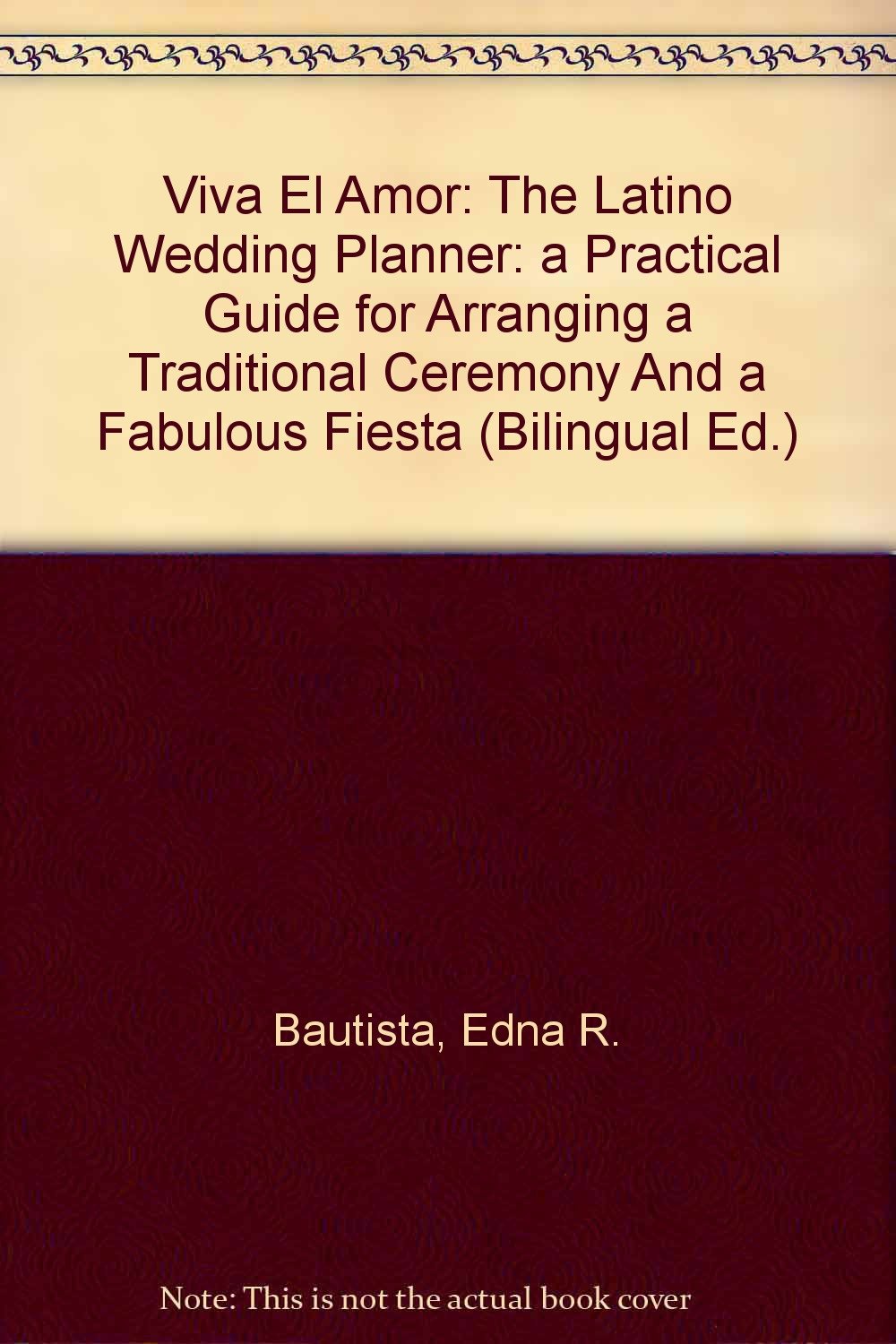 Viva El Amor: The Latino Wedding Planner: a Practical Guide for Arranging a Traditional Ceremony and a Fabulous Fiesta Bilingual Ed. Learning & Reference