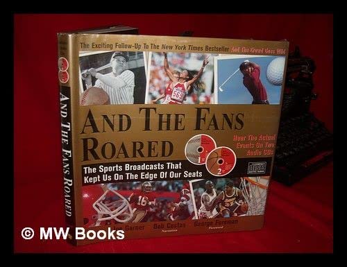 And the Fans Roared: The Sports Broadcasts That Kept Us on the Edge of Our Seats Leisure & Fun