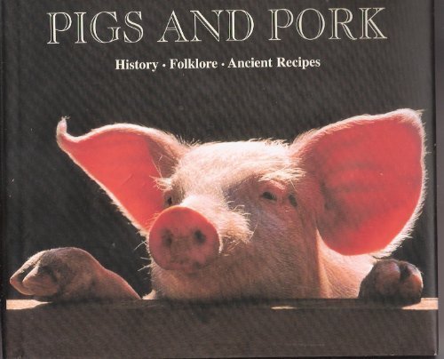 Pigs And Pork: 90 Recipes from Italy's Most Celebrated Chefs book