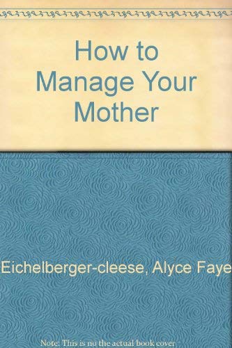 How to Manage Your Mother Parents & Children