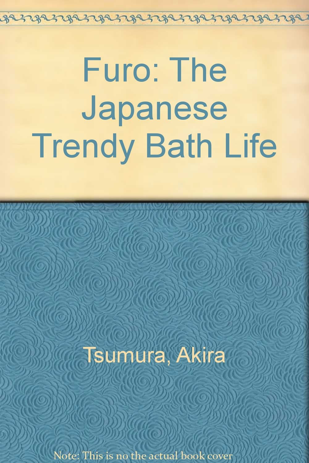 Furo: The Japanese Trendy Bath Life Health, Nutrition & Fitness