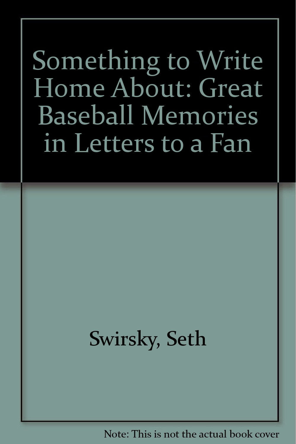 Something to Write Home About: Great Baseball Memories in Letters to a Fan Leisure & Fun