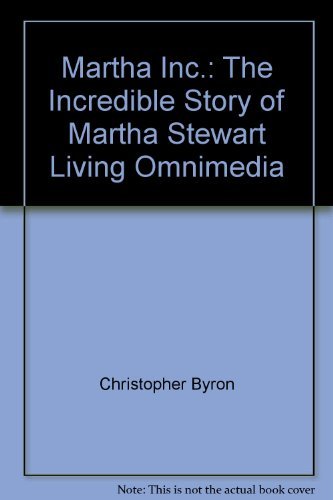 Title: Martha Inc The Incredible Story of Martha Stewart Books
