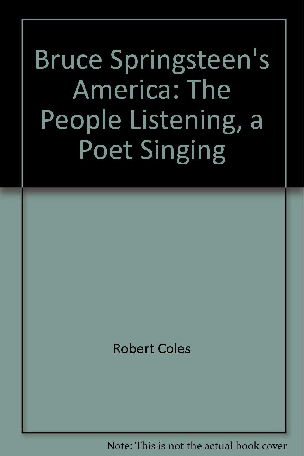 Bruce Springsteen's America: The People Listening, a Poet Singing Books