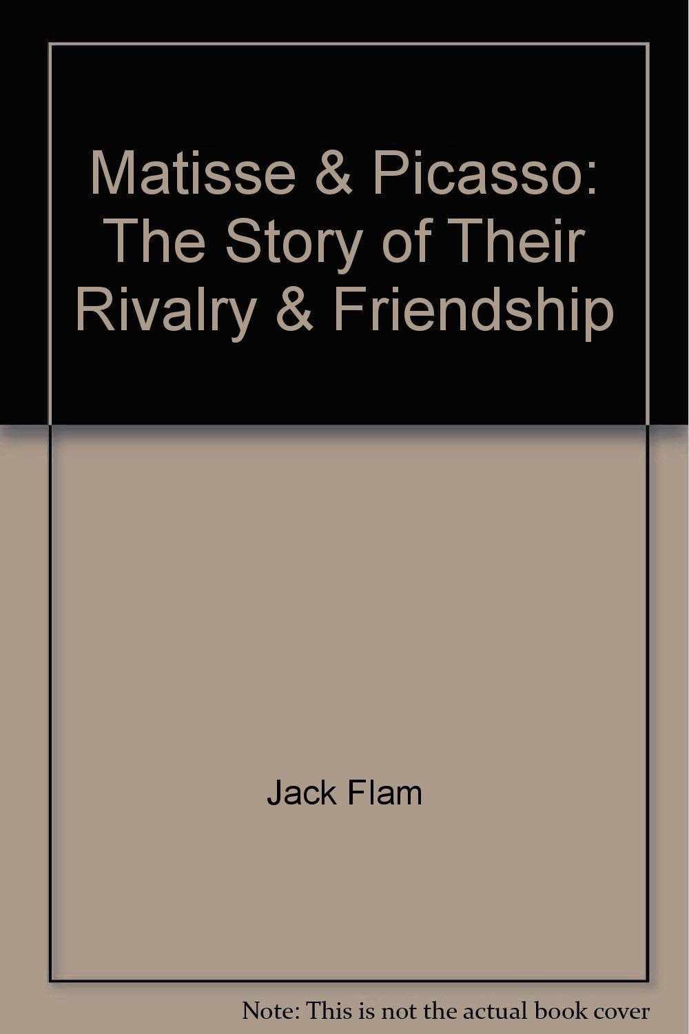 MATISSE AND PICASSO The Story of Their Rivalry and Friendship book