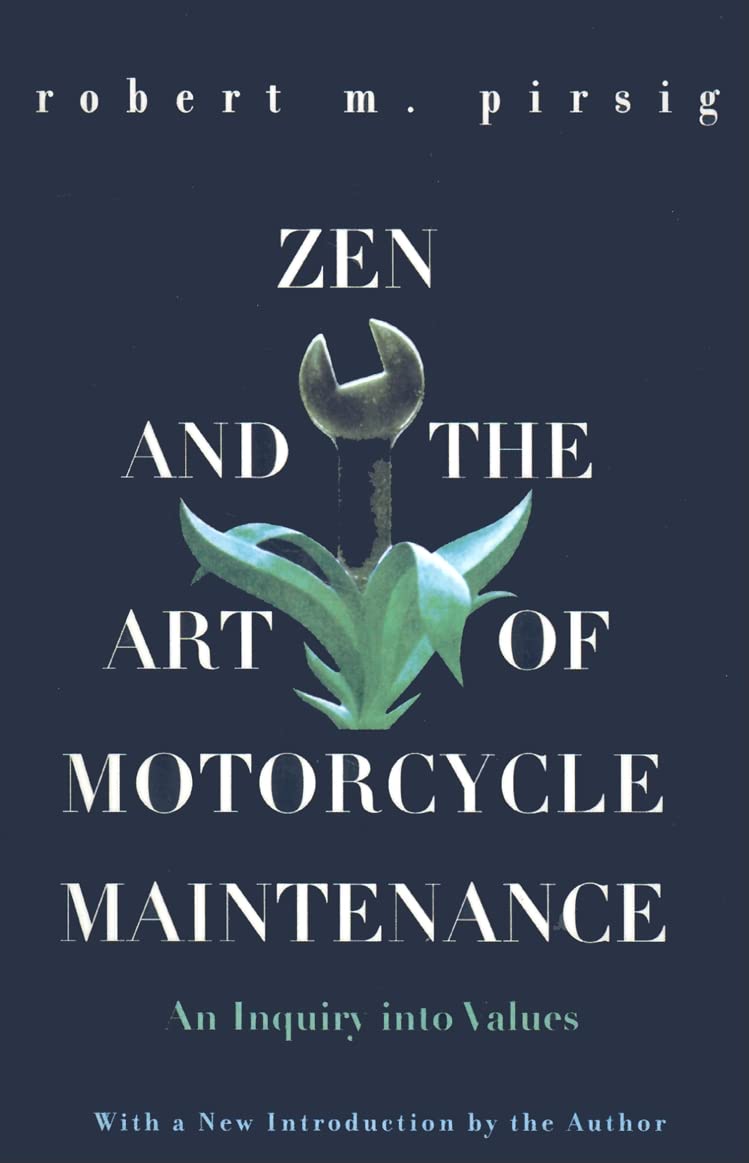 Zen and the Art of Motorcycle Maintenance: An Inquiry Into Values book