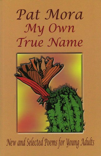 My Own True Name: New and Selected Poemsfor Young Adults, 1984-1999 (Pinata Books for Young Adults) Books