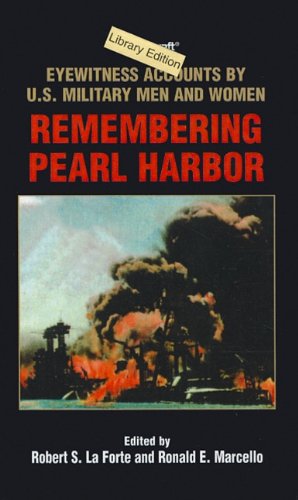 Remembering Pearl Harbor: Eyewitness Accounts by U.S. Military Men and Women Books