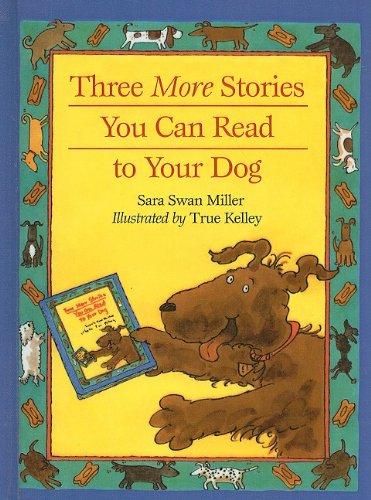 Three More Stories You Can Read to Your Dog Books
