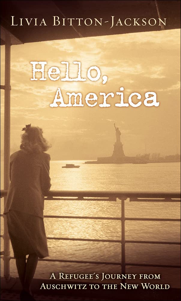 Hello, America: A Refugee's Journey from Auschwitz to the New World Young adult books