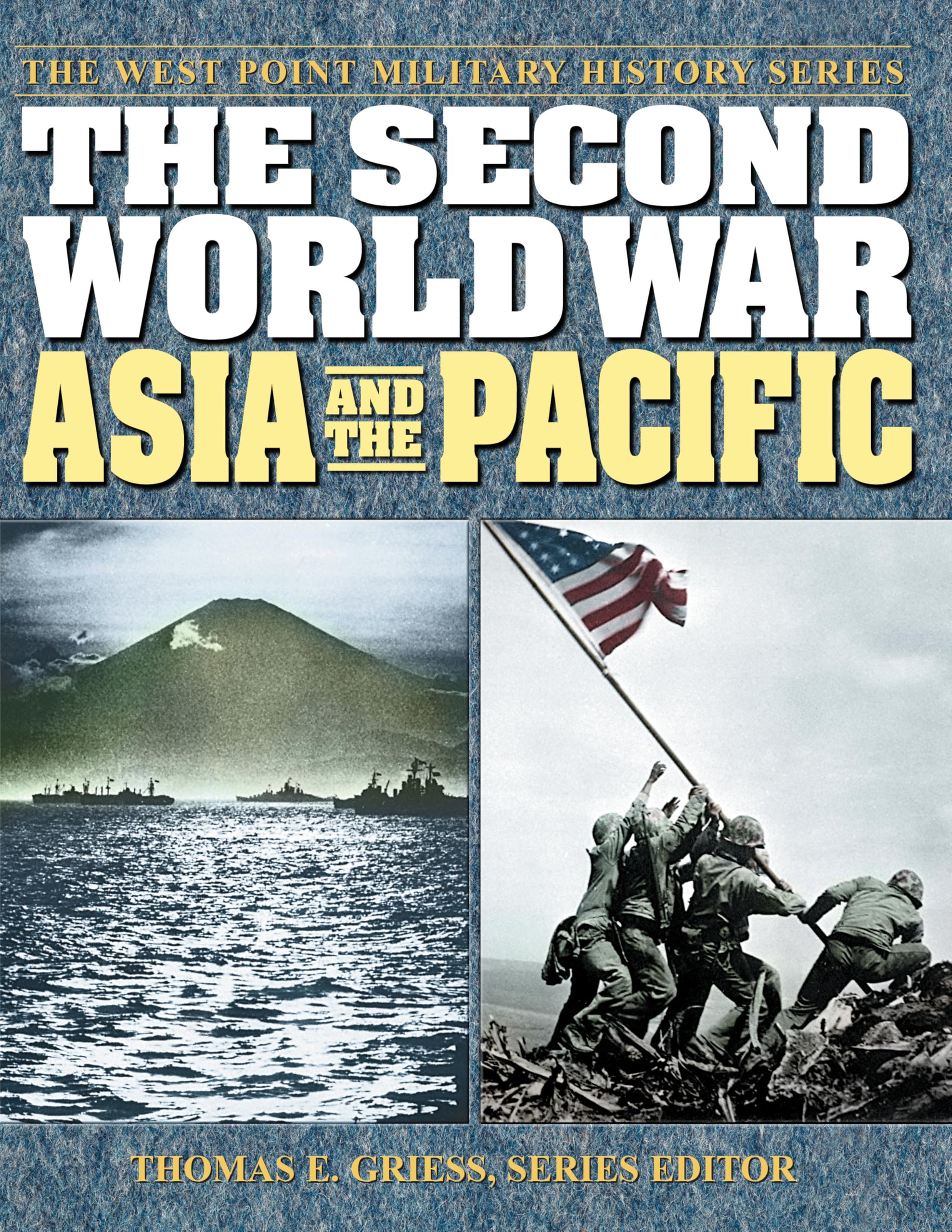 The Second World War: Asia and the Pacific (West Point Military History Series) Politics & History