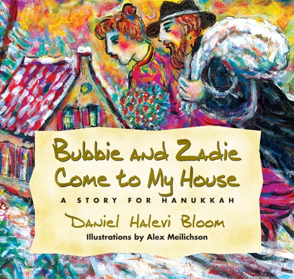 Bubbie and Zadie Come to My House: A Story of Hanukkah: A Story for Hanukkah Study Guides