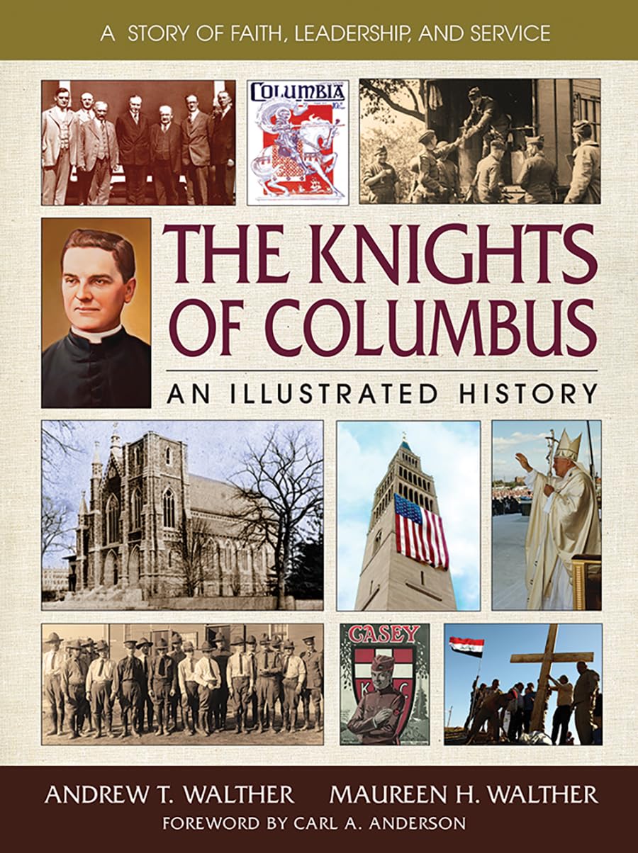 The Knights of Columbus: An Illustrated History Philosophy