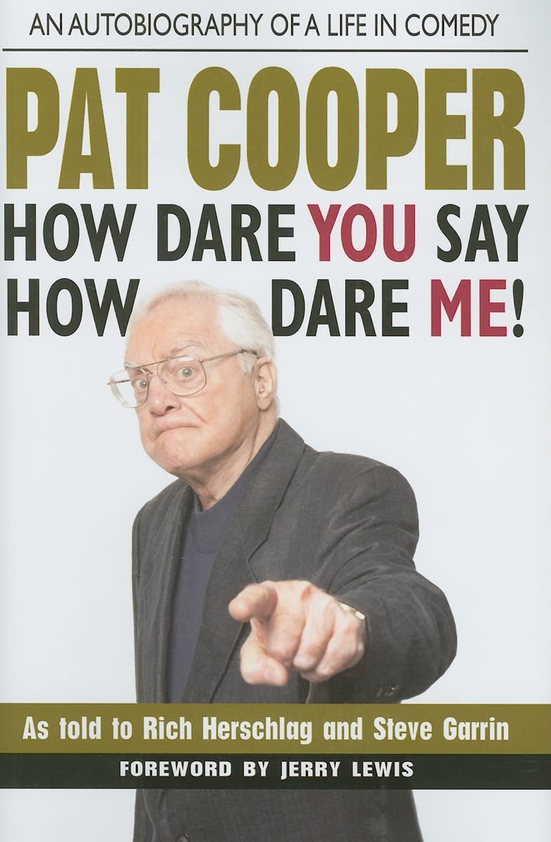 Pat Cooper―How Dare You Say How Dare Me!: An Autobiography of a Life in Comedy book