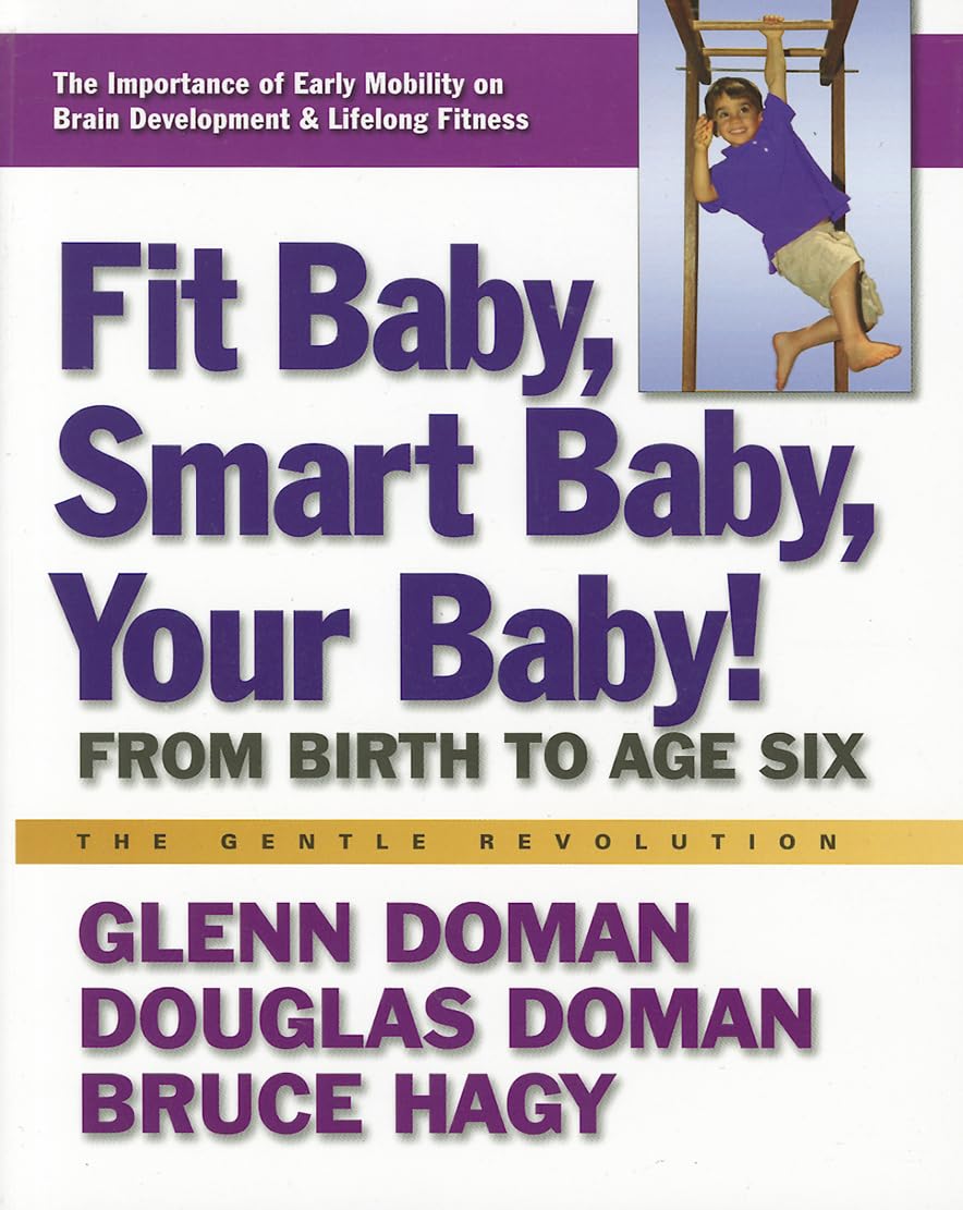 Fit Baby, Smart Baby, Your Baby!: From Birth to Age Six (Gentle Revolution) Politics & History