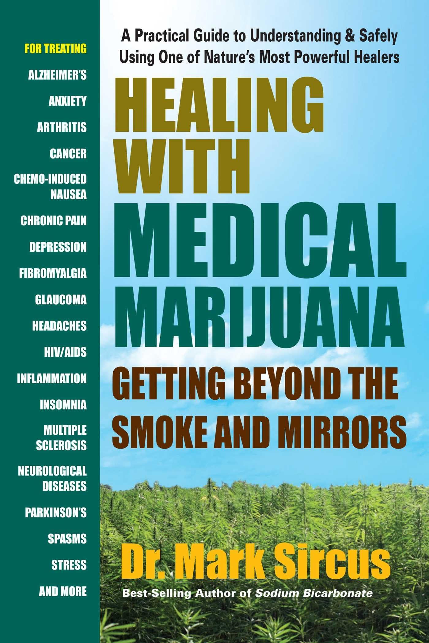 Healing with Medical Marijuana: Getting Beyond the Smoke and Mirrors Health, Nutrition & Fitness