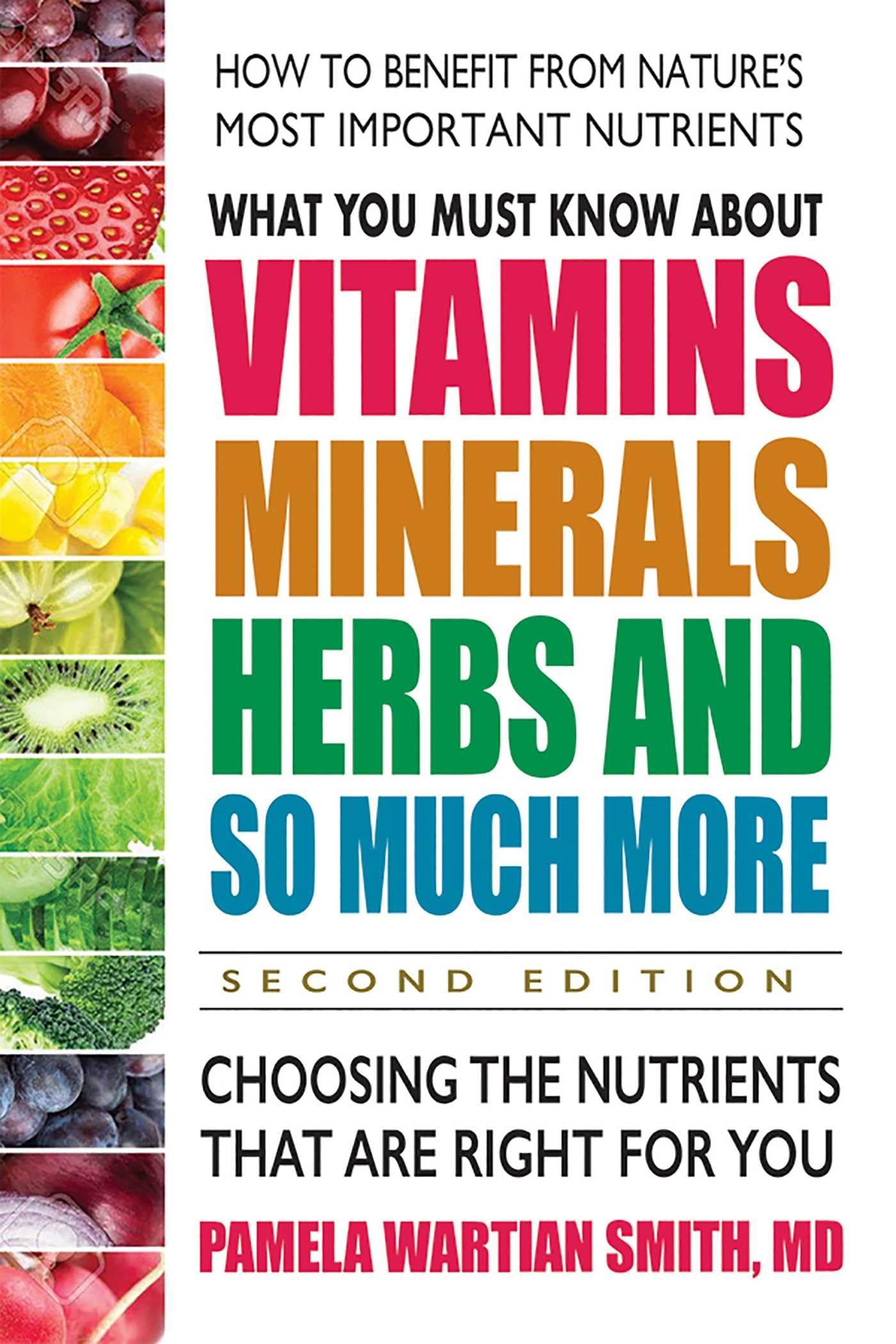 What You Must Know about Vitamins, Minerals, Herbs and So Much More Health, Nutrition & Fitness