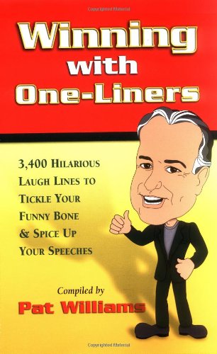 Winning with One-Liners: 3,400 Hilarious Laugh Lines to Tickle Your Funny Bone & Spice Up Your Speeches Contemporary literature