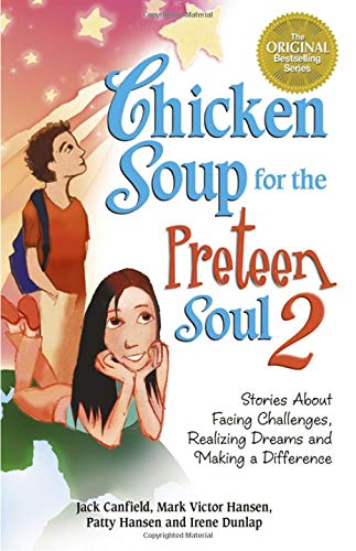 Chicken Soup for the Preteen Soul 2: Stories About Facing Challenges, Realizing Dreams and Making a Difference (Chicken Soup for the Soul) Contemporary literature
