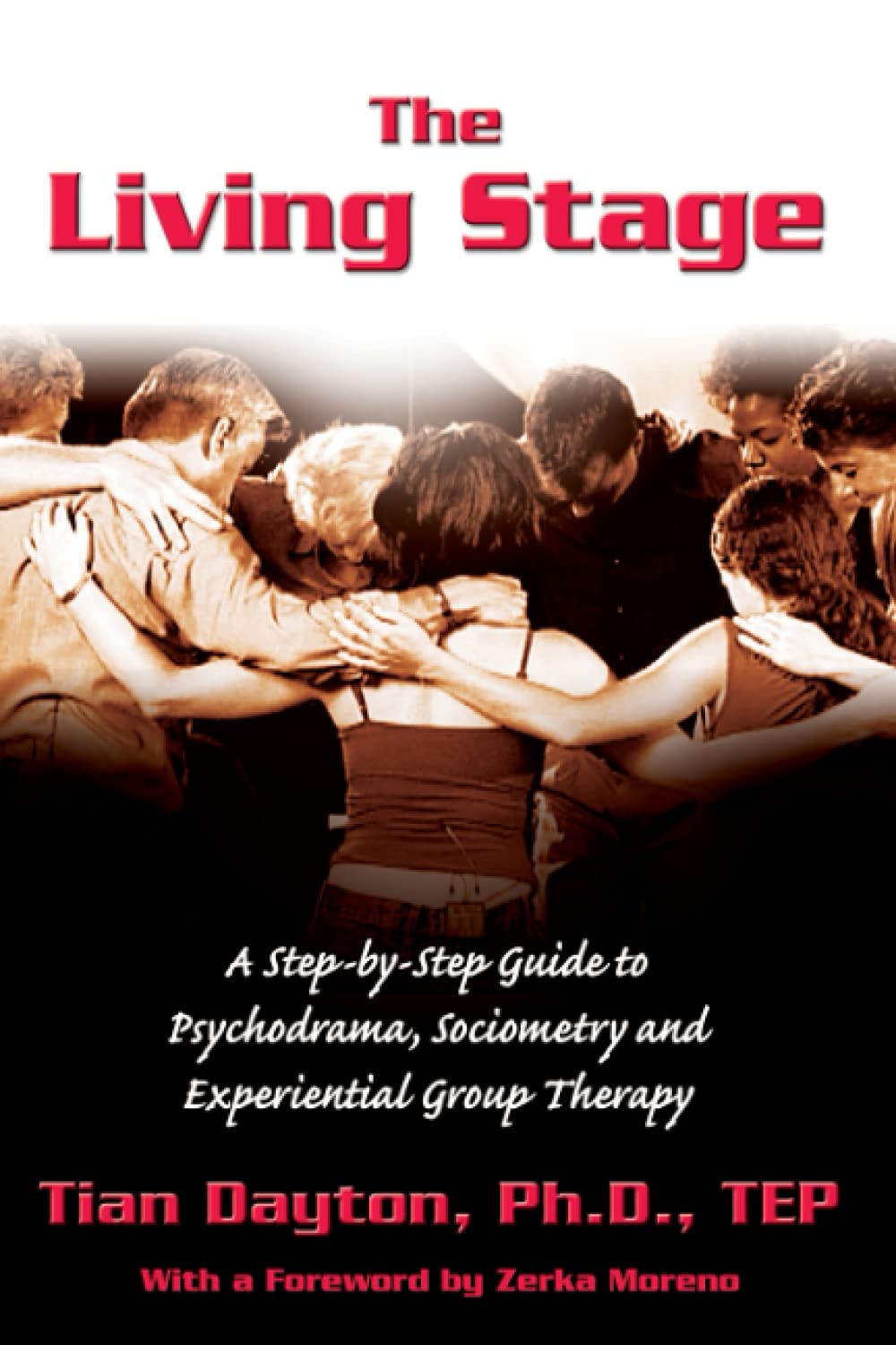 The Living Stage: A Step-By-Step Guide to Psychodrama, Sociometry and Experiential Group Therapy Medicine