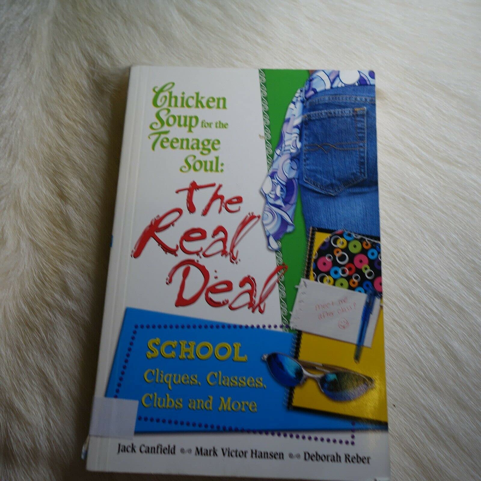 Chicken Soup for the Teenage Soul: The Real Deal: School : Cliques, Classes, Clubs and More (Chicken Soup for the Soul) Health, Nutrition & Fitness
