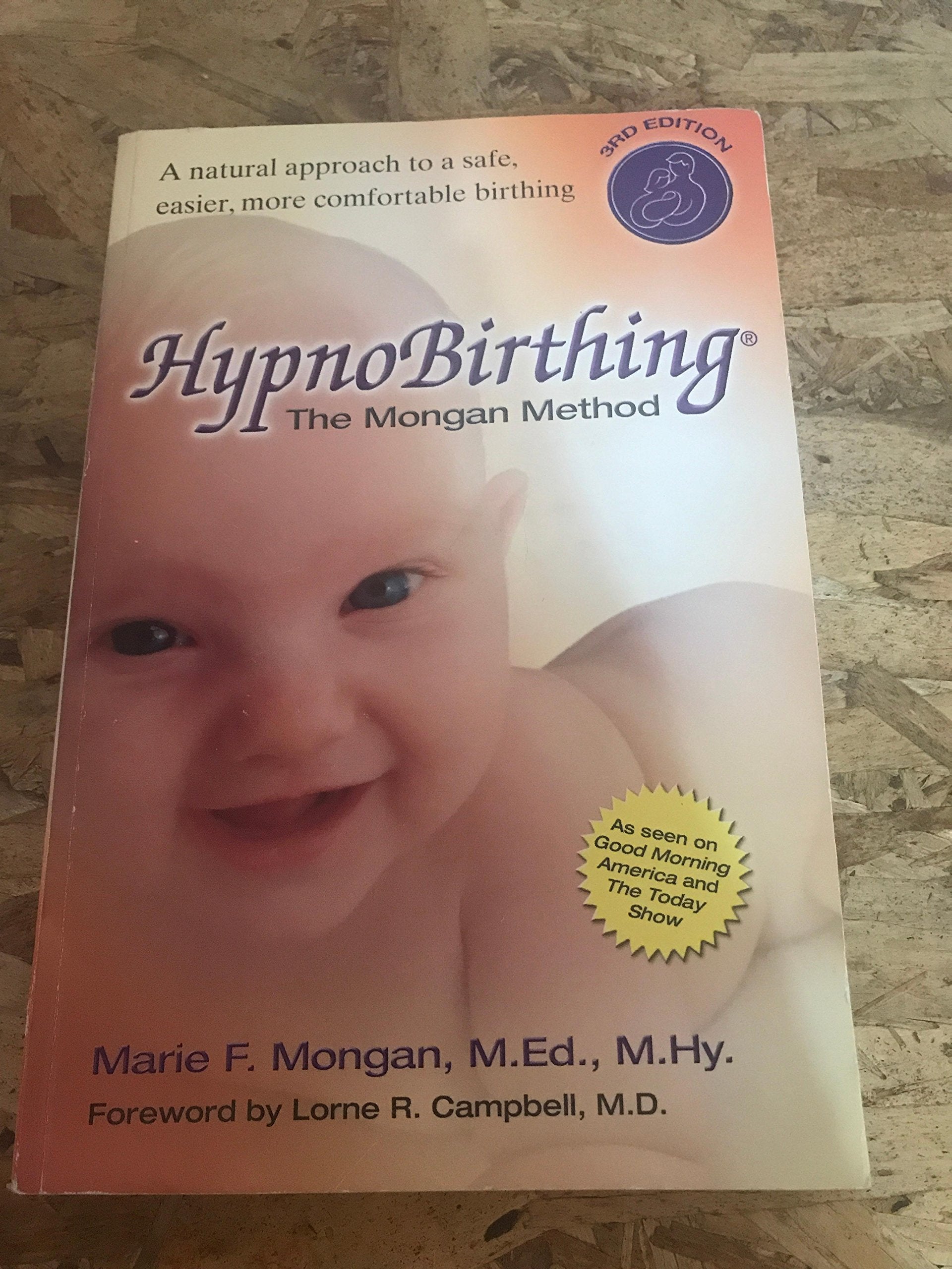 HypnoBirthing The Mongan Method: A Natural Approach to a Safe, Easier, More Comfortable Birthing Health, Nutrition & Fitness