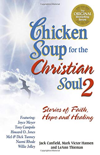 Chicken Soup for the Christian Soul: Stories of Faith, Hope and Healing (Chicken Soup for the Soul) Contemporary literature Books