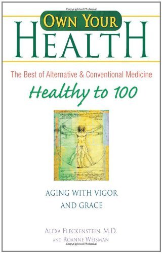 Healthy to 100: Aging with Vigor and Grace (Own Your Health) Health, Nutrition & Fitness