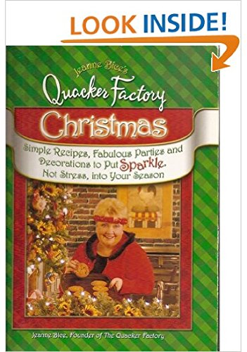 Jeanne Bice's Quacker Factory Christmas: Simple Recipes, Fabulous Parties & Decorations to Put Sparkle, Not Stress Into Your Season Books