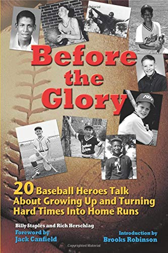 Before the Glory: 20 Baseball Heroes Talk about Growing Up and Turning Hard Times Into Home Runs Social Sciences