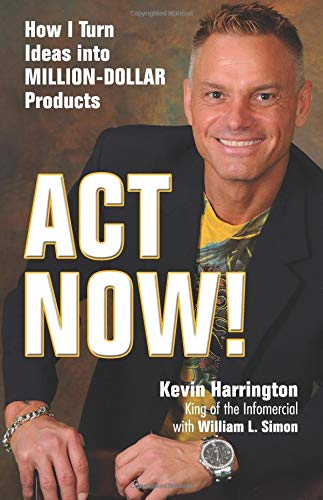 Act Now!: How I Turn Ideas into Million-Dollar Product: Turning Your Idea into the Next Million-dollar Product Business, Finance & Career