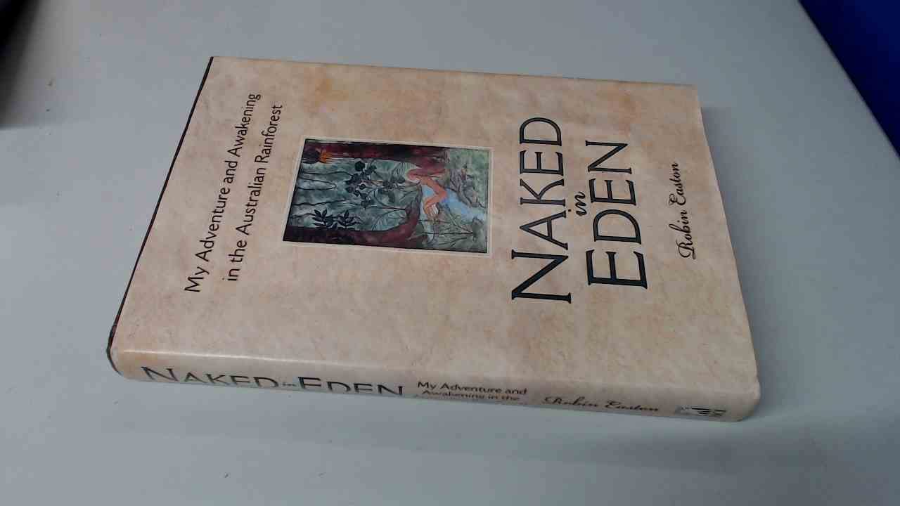 Naked in Eden: My Adventure and Awakening in the Australian Rainforest Art & Literature