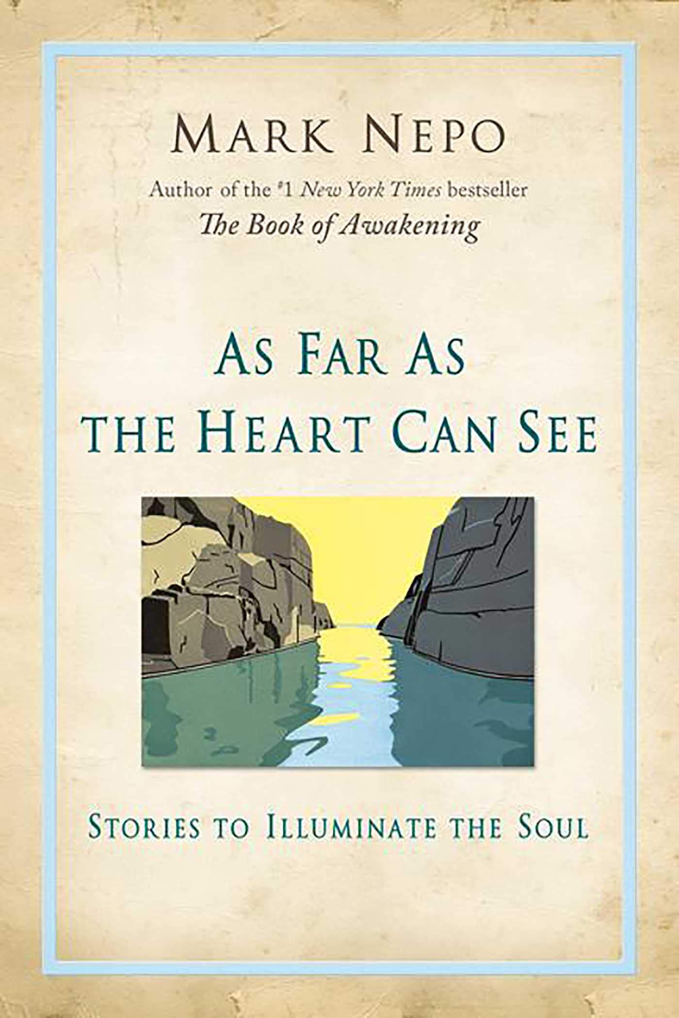 As Far As the Heart Can See: Stories to Illuminate the Soul Business, Finance & Career
