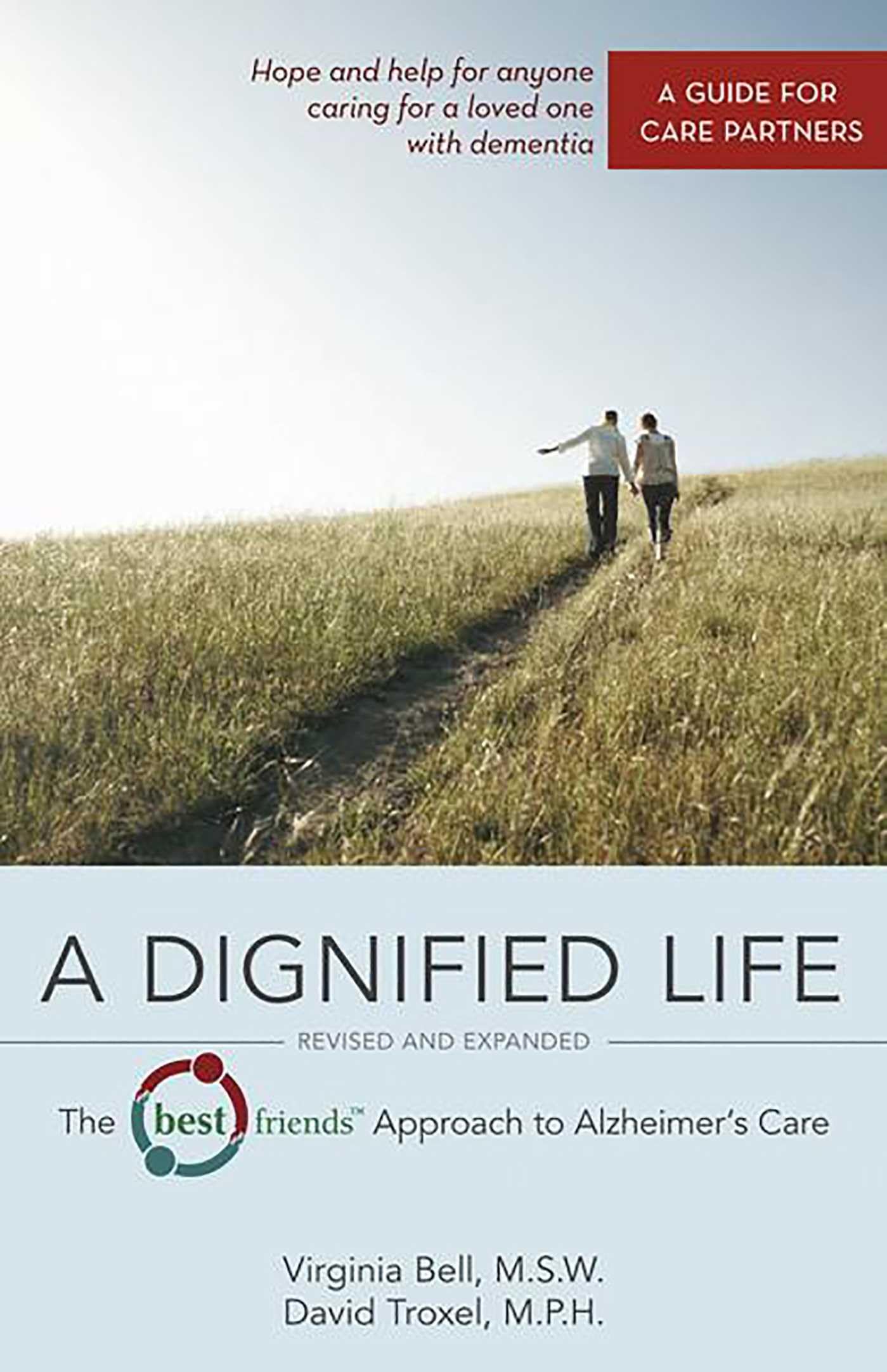A Dignified Life: The Best Friends™ Approach to Alzheimer's Care: A Guide for Care Partners Medicine