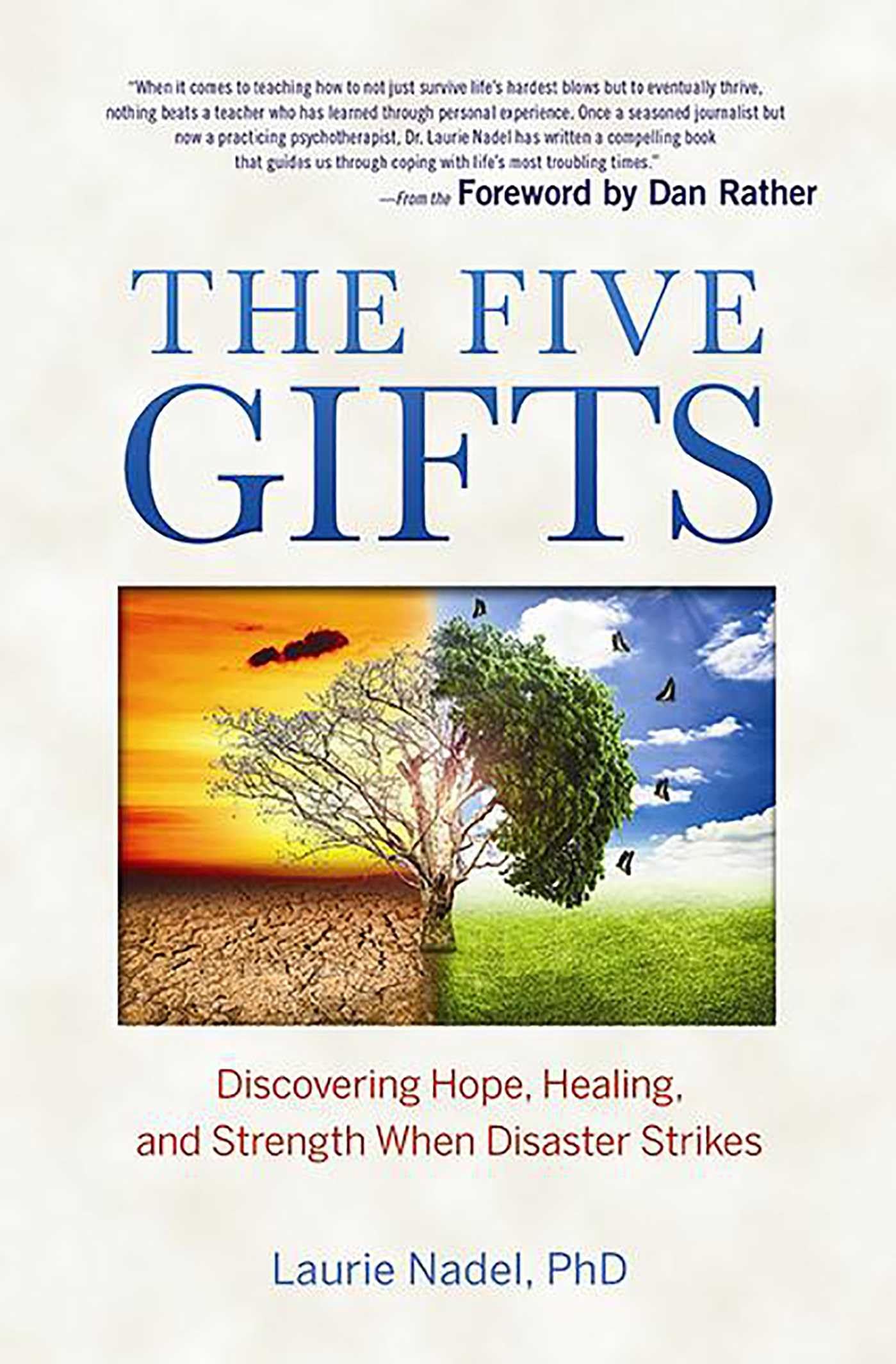 The Five Gifts: Discovering Hope, Healing and Strength When Disaster Strikes Business, Finance & Career