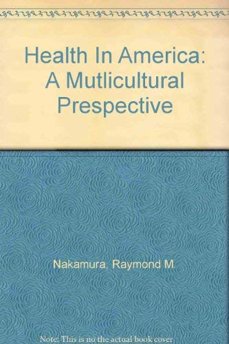 Health In America: A Mutlicultural Prespective: A Multicultural Perspective Medicine