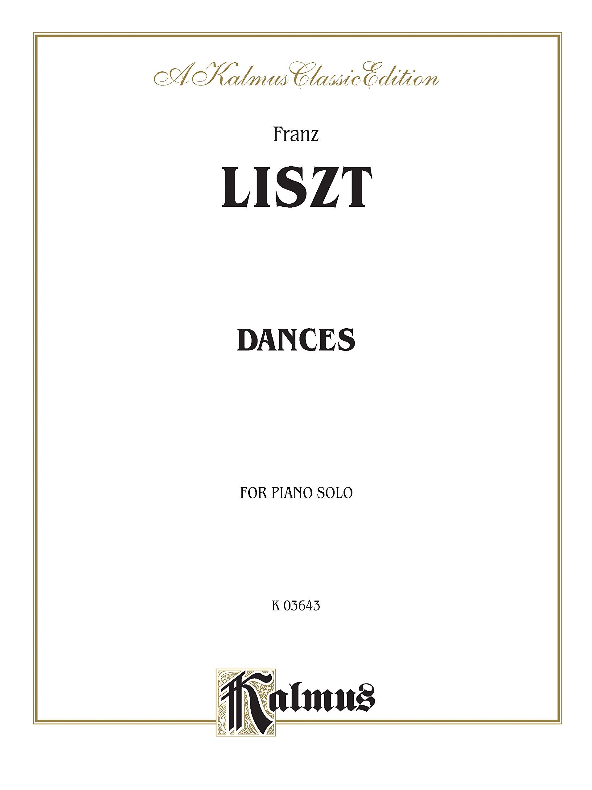 Liszt: Dances for Piano Solo (Kalmus Classic Editions) Social Sciences