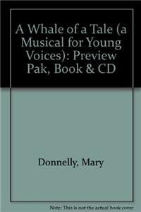 A Whale of a Tale (a Musical for Young Voices): Preview Pak, Book & CD Social Sciences